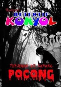 Image of Detektif Konyol; Terjebak di Sarang Pocong