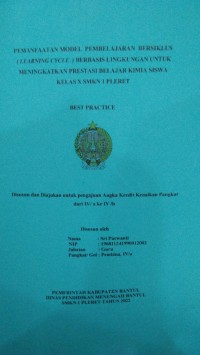 Image of Best Practice; Pemanfaatan Model Pembelajaran Bersiklus (Learning Cycle) Berbasis Lingkungan untuk Meningkatkan prestasi Belajar Kimia Siswa Kelas X SMKN 1 Pleret