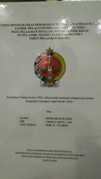 Image of Penelitian Tindakan Kelas; Upaya Meningkatkan Pemahaman Materi Pengendali Motor Listrik Melalui Pendekatan Individu pada Pelajaran Instalasi Motor Listrik Kelas XI TITL A SMK Negeri 1 Pleret Semester 3 Tahun Pelajaran 2020/2021