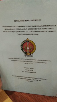 Image of Penelitian Tindakan Kelas: Upaya Meningkatkan Keaktifan dan Hasil Belajar Matematika Siswa Melalui Pembelajaran Kooperatif Tipe Teams Games Tournaments (TGT) Pada Siswa Kelas XI TKJ A SMKN 1 Pleret Tahun Pelajaran 2018/2019