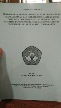 Image of Best Practice: Peningkatan Pembelajaran Bahasa Inggris Teks Transaksional dan Interpersonal Kelas X SMK Berorientasi HOTS Melalui Pendekatan Saintifik dengan Model Text-Based Instruction di SMKN 1 Pleret Bantul
