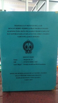 Image of Penilaian Tindakan Kelas: Peningkatan Motivasi Belajar Dengan Model Pembelajaran Problem Based Learning Pada Mata Pelajaran Produk Kreatif dan Kewirausahaan Kelas XI TJTL SMKN 1 Pleret