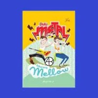 Image of Dulu Metal Sekarang Mellow