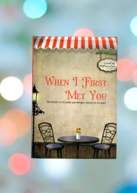 Image of When I First Met You, Benarkah Cinta pada pandangan pertama itu ada?