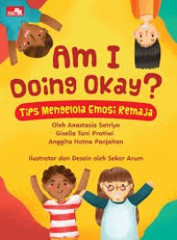 Image of Am I Doing Okay ? Tips Mengelola Emosi Remaja